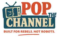 Pop the Channel